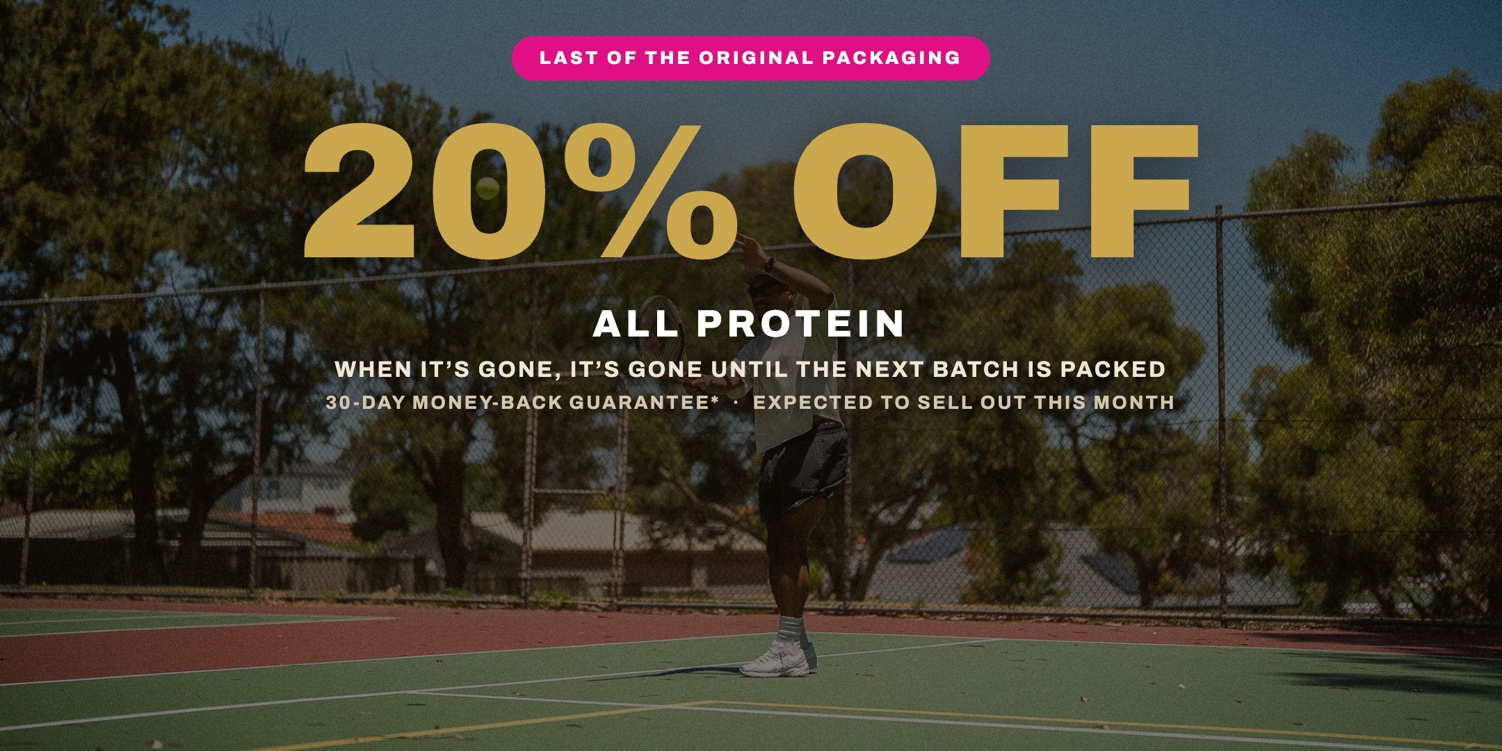 20% off all Lupin Gold protein - tennis court