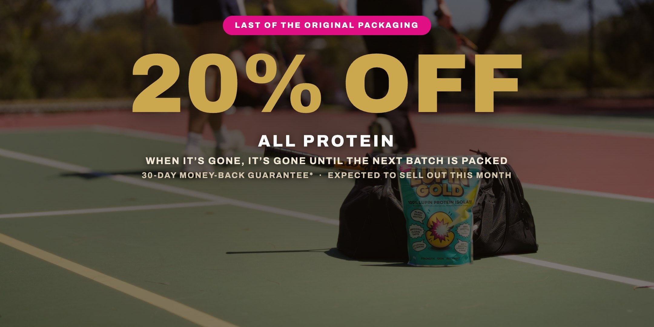 20% off all Lupin Gold protein - protein bag on court