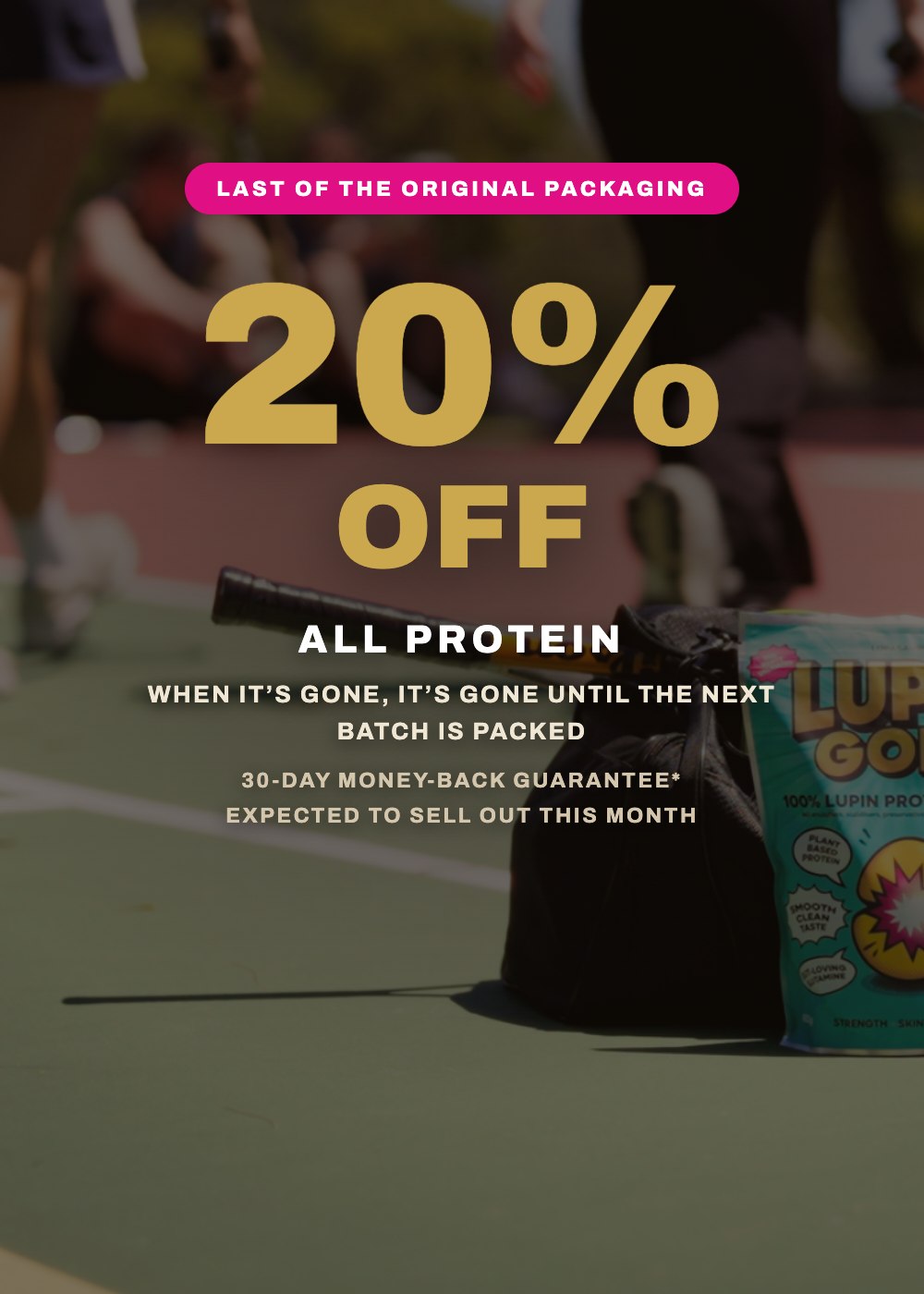 20% off all Lupin Gold protein - protein bag on court